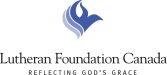 "Lutheran Foundation Canada supports all congregations and ministries of LCC, encouraging and assisting individuals in developing a planned gift within their Christian estate plan, as a final thank offering to God for the many blessings they've received throughout their life." 
